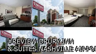 #Review Drury Inn & Suites Nashville Airport