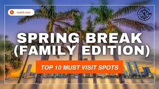 Where to Take Your Family for Spring Break! 🌞 Top 10 Must-Visit Spots