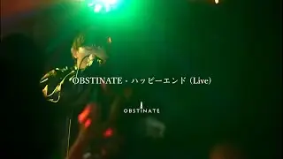 ハッピーエンド / OBSTINATE Live at 新栄バーニーズ