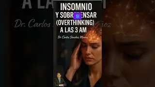 Insomnio y Sobrepensar (Overthinking) a las 3 AM