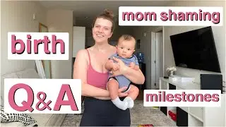 Q&A THE REAL TRUTH | GET TO KNOW ME | birth, mom shaming, milestones
