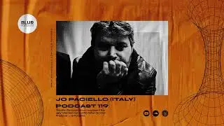 Blur Podcasts 119 - Jo Paciello (Italy)