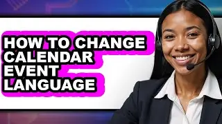 How to Change Calendar Event Language (updated)