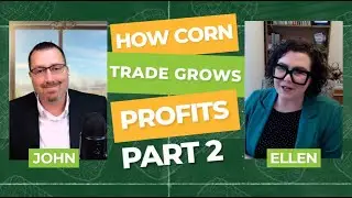 How Corn Trade Grows Profits Part 2!