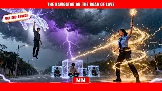 The Navigator On The Road Of Love | The Best CEO Action Movie | Asia Movies HUB