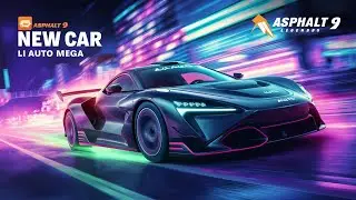 Asphalt 9 NEW CAR!!  Asphalt 9 new Li Auto MEGA