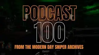 Mastering Precision Shooting: Hunting To High-Level Competition | Modern Day Sniper Podcast Ep. 100