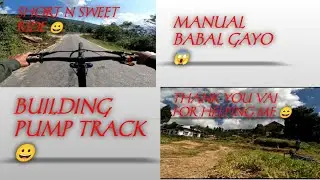 SHORT AND SWEET RIDE ///✅ BUILDING PUMP TRACK /😱😱😱