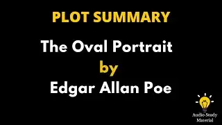 Plot Summary Of The Oval Portrait By Edgar Allan Poe. - The Oval Portrait - Edgar Allan Poe