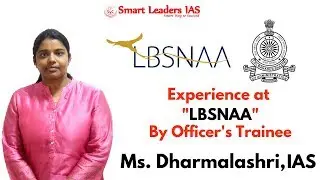Our Student Ms. Dharmalashri, IAS Experience at 'LBSNAA' | Smart Leaders IAS