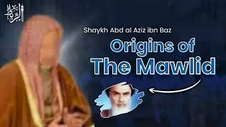 The Hidden Origins of the Mawlid - Shaykh Abd al Aziz ibn Bāz