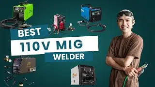 What's The BEST 110v MIG Welder For Your Money In 2025?