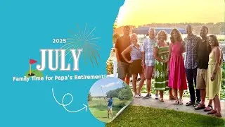 Millers - July - 2025 - Family Time for Papa's Retirement