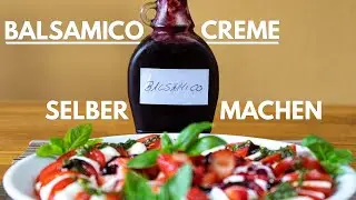 Balsamico Creme selber machen - Heidelbeeren Balsamico Essig Rezept