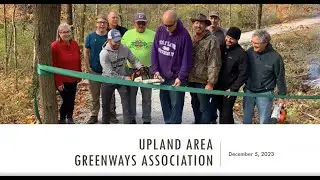 Upland Area Greenways Association - for a crushed limestone surface for the Seven Bridges Trail