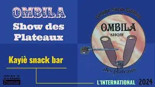 OMBILA Show des Plateaux - Kayiè snack bar (Audio officiel 2024)