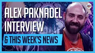 Alex Paknadel Interview & This Week's News | The Comics Pals Episode 320