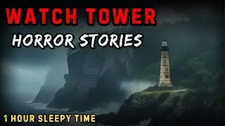 13 TRUE Watchtower Horror Stories | 