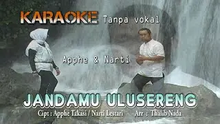 Karaoke Tanpa Vocal Jandamu Ulusereng  (Apphe & Narti)