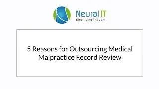 5 Reasons for Outsourcing Medical Malpractice Record Reviews | Neural IT
