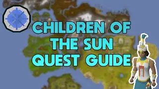 Children of the Sun Quest Tutorial - OSRS