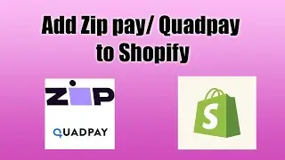 How To Add Zip Pay / QuadPay To Shopify | Payment Gateway To Allow Split Payment