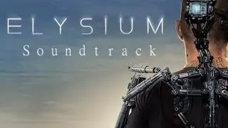 ELYSIUM Soundtrack - Main Theme by Ryan Amon (2013)