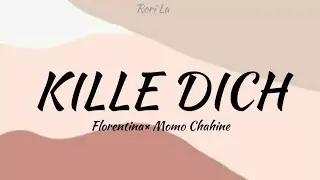Kille dich- Florentina &times; Momo Chahine    [lyrics]
