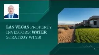 Las Vegas Property Investors: Water Strategy Wins!