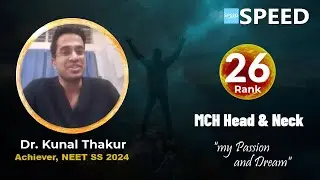 NEET SS 2024, Rank 26 | MCH Head & Neck Surgery | Dr. Kunal Thakur from SPEED #neetss