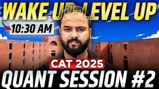 QUANT Wake Up to Level Up Session 02: CAT 2025 Series By Raman Sir 🔥