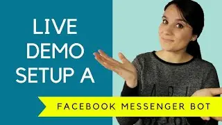 LIVE DEMO - Setup a Facebook Messenger Bot