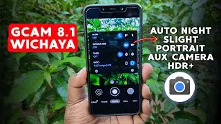 📷Google Camera 8.1 Wichaya v1 ft. Mi A2 | Auto Night Slight Portrait | AUX Camera | HDR+