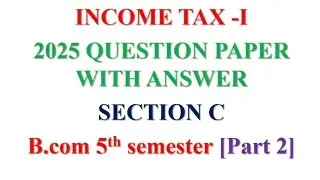 Income tax I question paper with answer 2025