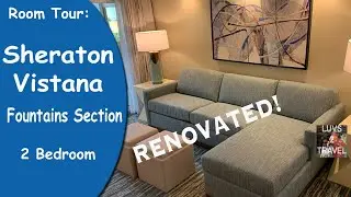 SHERATON VISTANA Resort, Orlando - FOUNTAINS - 2 Bedroom RENOVATED Room Tour Close to Disney