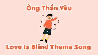 &Ocirc;ng Thần Y&ecirc;u 🧡 (Love Is Blind Theme Song) - TIA (Lyric Video)