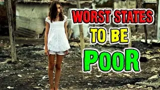 10 Worst States to Be Poor in America.