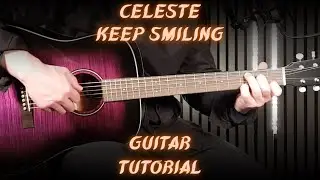 How to Play Keep Smiling on Guitar | Celeste Guitar Tutorial & Lesson