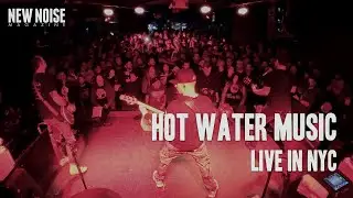HOT WATER MUSIC Live in NYC: NEW NOISE LIVE [Episode 8]