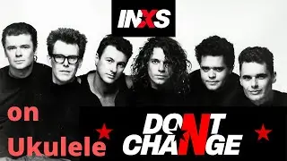 Don't Change (INXS) Ukulele