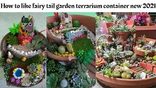#loveforgreengarden How to like fairy tail Gardening decoration pots terrarium container new 2021