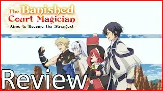 The Banished Court Magician Aims to Become the Strongest - Review