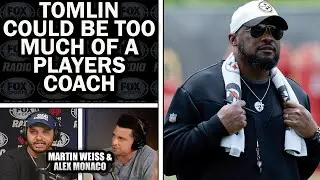 Is Mike Tomlin Too Much of a Players Coach? l MARTIN WEISS & ALEX MONACO