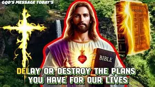 Delay or Destroy Evil Plans ✨ | God Says | God Message Today | Gods Message Now | God Message | God 