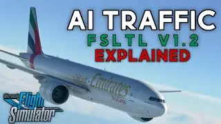 BEST A.I Traffic Addon UPDATE! | FSLTL 1.2 Explained!