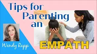 Tips for Parenting an Empath