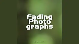 Fading Photographs