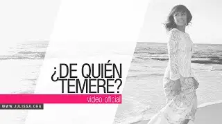 JULISSA | &iquest;De Qui&eacute;n Temer&eacute;? (Dios De Ejercitos) (Official Music Video)