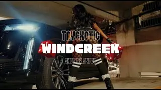 Tay Exotic - WindCreek (Music Video)