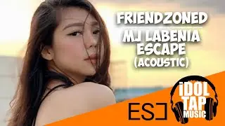 FriendZoned (Acoustic) by @Escape ft. @MJ Labenia